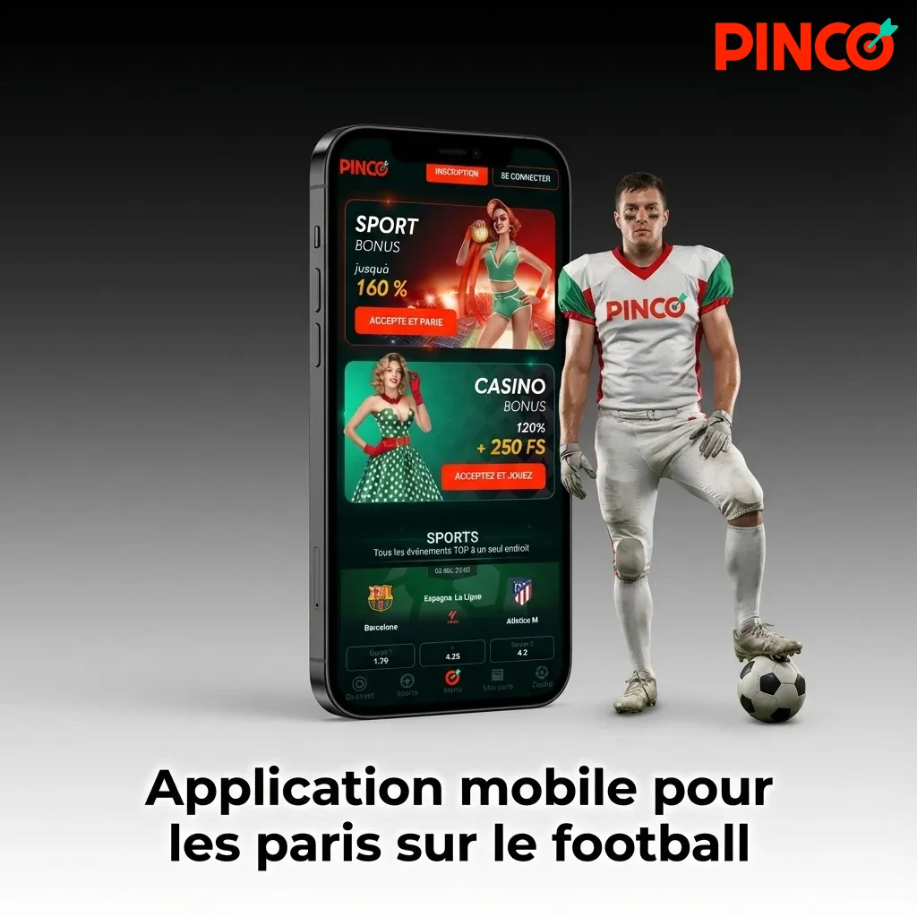 Application mobile Pinco pour parier sur le football depuis un smartphone Android ou iOS